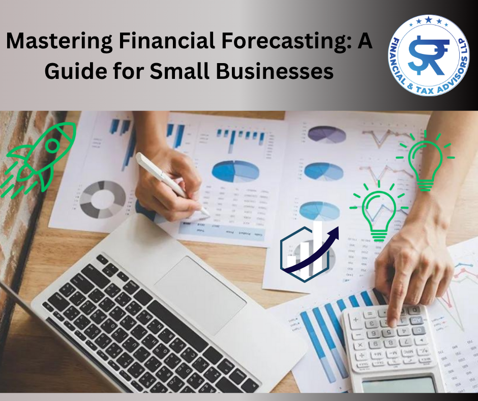 Mastering Financial Forecasting: A Guide for Small Businesses - SR ... - Business Financial Advisors For Small Businesses